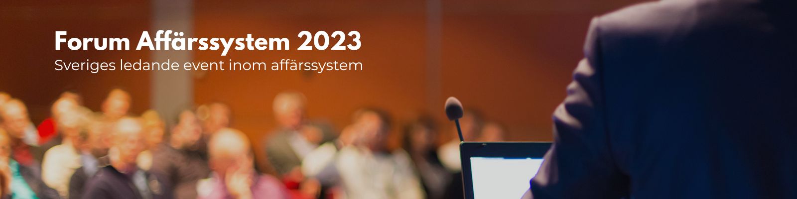 Forum Affärssystem 2023 Stockholm Sveriges ledande event kring affärssystem