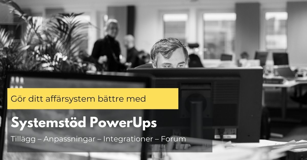 Systemstöd PowerUps förbättrar ditt affärssystem (Jeeves ERP, Sage X3, Visma.net, Standard ERP)