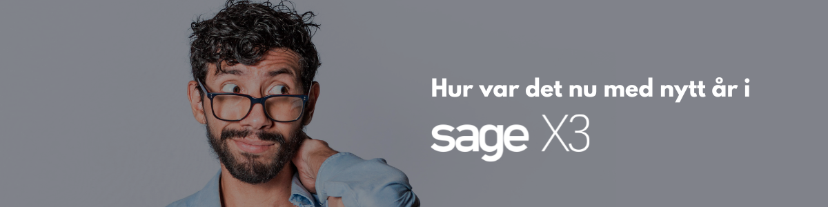 Årsskifte och nytt räkenskapsår för Sage X3 affärssystem