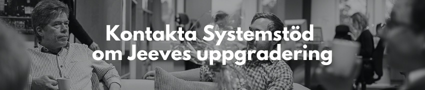 Kontakta Systemstöd idag kring er Jeeves uppgradering